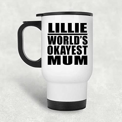 Designsify Lillie Dünyanın En İyi Annesi, Beyaz Seyahat Kupası 14oz Paslanmaz Çelik termos kupa, Doğum Günü Yıldönümü Hediyeleri Noel