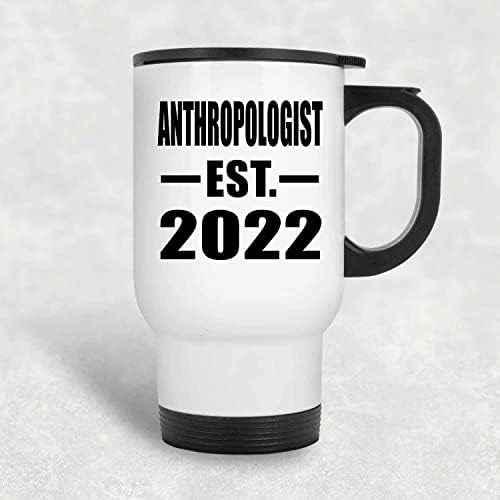 Designsify Antropolog est'yi Kurdu. 2022, Beyaz Seyahat Kupa 14oz Paslanmaz Çelik termos kupa, Doğum Günü için Hediyeler Yıldönümü